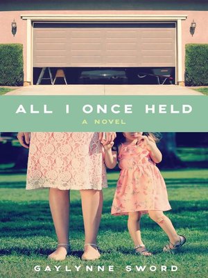 cover image of All I Once Held